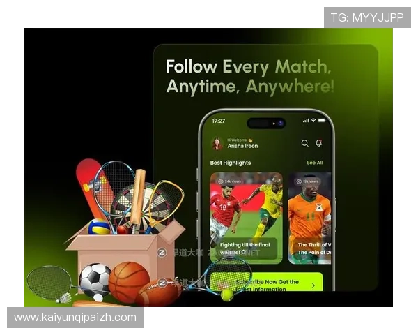 下载云开体育官方应用，轻松掌握最新体育赛事信息，享受高清直播和实时比分更新